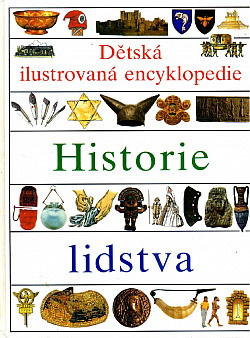 Dětská ilustrovaná encyklopedie historie lidstva